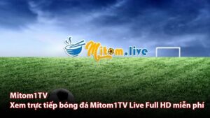 truc-tiep-bong-da-mitom1tv-live