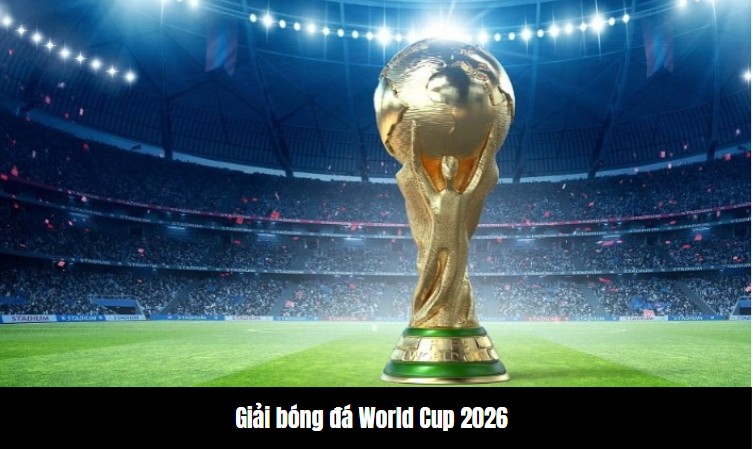 Đánh giá các CLB bóng đá tại giải bóng đá World Cup 2026 2 Đánh giá các CLB bóng đá tại giải bóng đá World Cup 2026